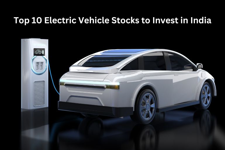 Top 10 Electric Vehicle Stocks to Invest in India