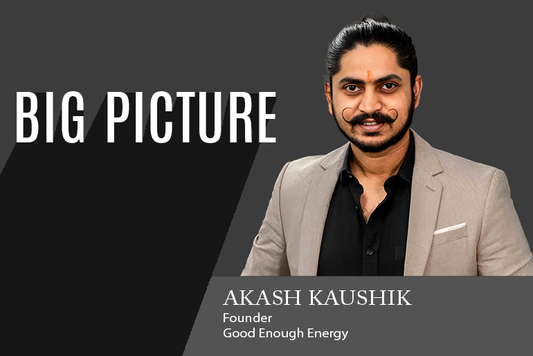 Akash Kaushik Good Enough Energy